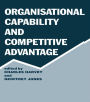 Organisational Capability and Competitive Advantage