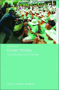Title: Korean Society: Civil Society, Democracy and the State / Edition 2, Author: Charles K. Armstrong