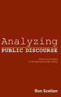 Analyzing Public Discourse: Discourse Analysis in the Making of Public Policy / Edition 1