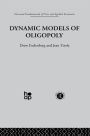 Dynamic Models of Oligopoly