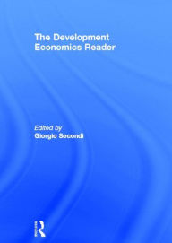 Title: The Development Economics Reader / Edition 1, Author: Giorgio Secondi