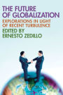 The Future of Globalization: Explorations in Light of Recent Turbulence / Edition 1