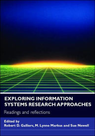 Title: Exploring Information Systems Research Approaches: Readings and Reflections, Author: Robert D. Galliers