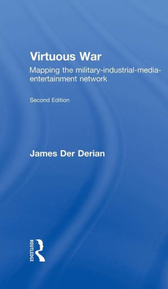Virtuous War: Mapping the Military-Industrial-Media-Entertainment-Network