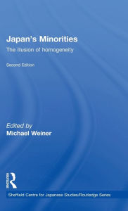 Title: Japan's Minorities: The illusion of homogeneity, Author: Michael Weiner