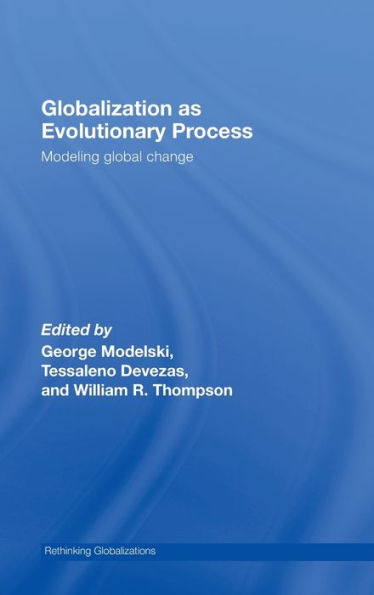 Globalization as Evolutionary Process: Modeling Global Change / Edition 1