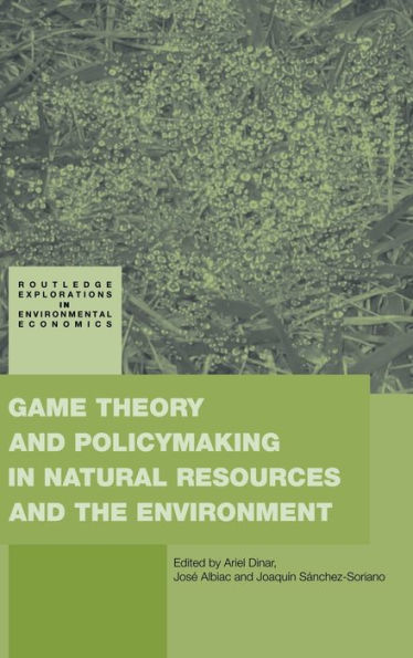 Game Theory and Policy Making in Natural Resources and the Environment / Edition 1