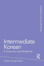 Intermediate Korean: A Grammar and Workbook / Edition 1