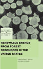 Renewable Energy from Forest Resources in the United States / Edition 1