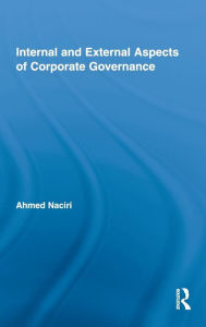 Title: Internal and External Aspects of Corporate Governance / Edition 1, Author: Ahmed Naciri