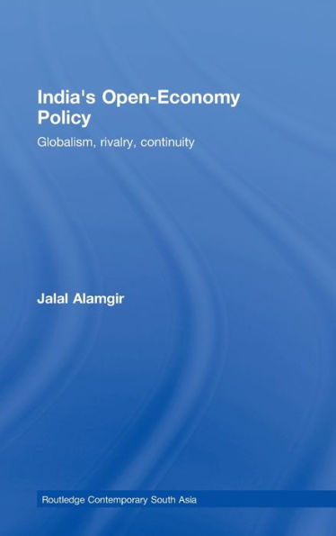 India's Open-Economy Policy: Globalism, Rivalry, Continuity