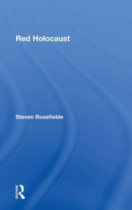 Title: Red Holocaust / Edition 1, Author: Steven Rosefielde