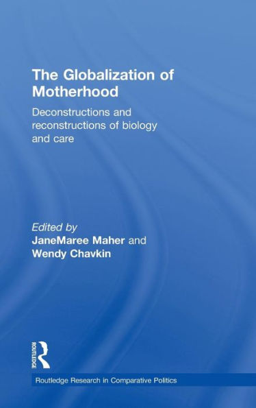 The Globalization of Motherhood: Deconstructions and reconstructions of biology and care / Edition 1