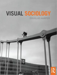 Title: Visual Sociology / Edition 1, Author: Douglas Harper