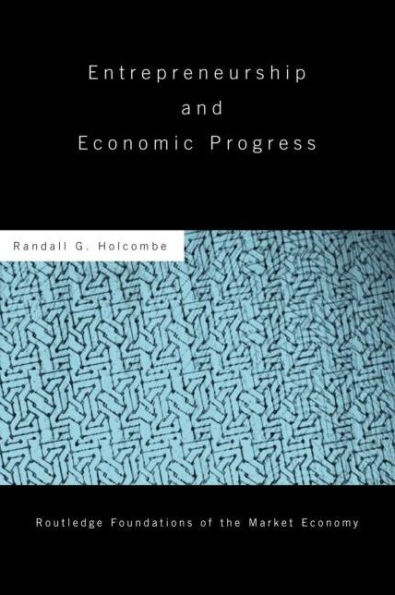 Entrepreneurship and Economic Progress / Edition 1