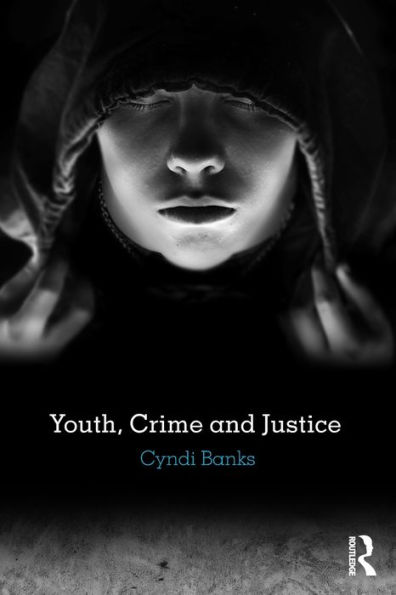 Youth, Crime and Justice / Edition 1