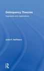Delinquency Theories: Appraisals and applications