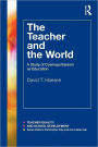 The Teacher and the World: A Study of Cosmopolitanism as Education / Edition 1