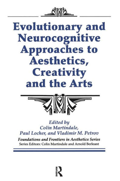 Evolutionary and Neurocognitive Approaches to Aesthetics, Creativity and the Arts / Edition 1