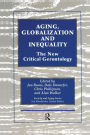 Aging, Globalization and Inequality: The New Critical Gerontology