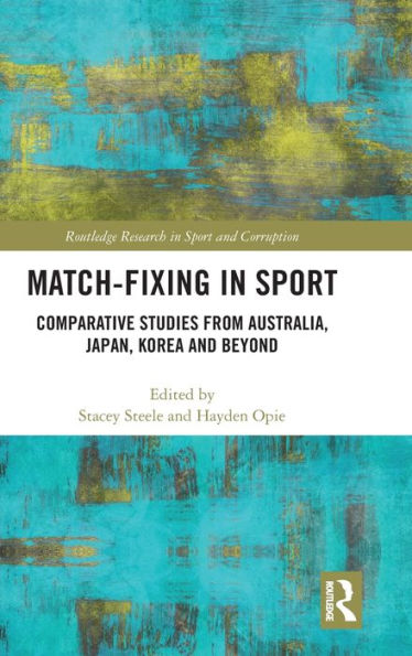 Match-Fixing in Sport: Comparative Studies from Australia, Japan, Korea and Beyond