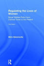 Regulating the Lives of Women: Social Welfare Policy from Colonial Times to the Present