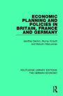 Economic Planning and Policies in Britain, France and Germany