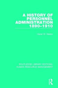 Title: A History of Personnel Administration 1890-1910, Author: Oscar W. Nestor