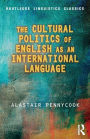 The Cultural Politics of English as an International Language / Edition 1