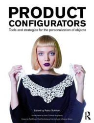 Title: Product Configurators: Tools and Strategies for the Personalization of Objects, Author: Fabio Schillaci