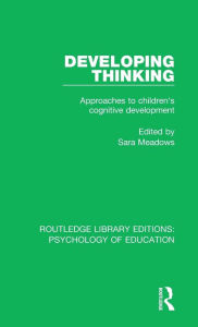 Title: Developing Thinking: Approaches to Children's Cognitive Development, Author: Sara Meadows