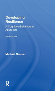 Title: Developing Resilience: A Cognitive-Behavioural Approach, Author: Michael Neenan