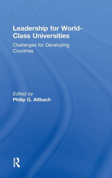 Leadership for World-Class Universities: Challenges for Developing Countries / Edition 1