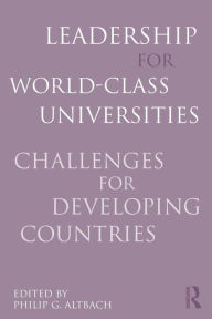 Title: Leadership for World-Class Universities: Challenges for Developing Countries, Author: Philip G. Altbach