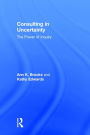 Consulting in Uncertainty: The Power of Inquiry