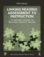 Linking Reading Assessment to Instruction: An Application Worktext for Elementary Classroom Teachers / Edition 5