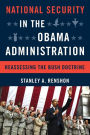 National Security in the Obama Administration: Reassessing the Bush Doctrine / Edition 1
