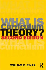 What Is Curriculum Theory? / Edition 2