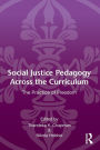 Social Justice Pedagogy Across the Curriculum: The Practice of Freedom / Edition 1