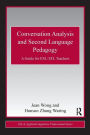 Conversation Analysis and Second Language Pedagogy: A Guide for ESL/ EFL Teachers / Edition 1