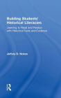 Building Students' Historical Literacies: Learning to Read and Reason with Historical Texts and Evidence