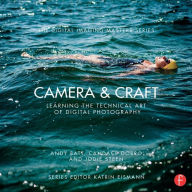 Title: Camera & Craft: Learning the Technical Art of Digital Photography: (The Digital Imaging Masters Series) / Edition 1, Author: Andy Batt