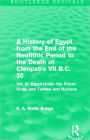 A History of Egypt from the End of the Neolithic Period to the Death of Cleopatra VII B.C. 30 (Routledge Revivals): Vol. VI: Egypt Under the Priest-Kings and Tanites and Nubians