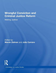 Title: Wrongful Conviction and Criminal Justice Reform: Making Justice / Edition 1, Author: Marvin Zalman