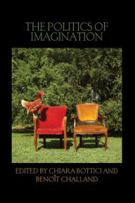 Title: The Politics of Imagination, Author: Chiara Bottici