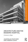 Architecture and the Modern Hospital: Nosokomeion to Hygeia