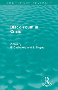 Title: Black Youth in Crisis (Routledge Revivals), Author: E. Cashmore