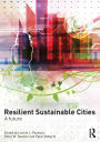 Resilient Sustainable Cities: A Future / Edition 1