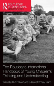 Title: The Routledge International Handbook of Young Children's Thinking and Understanding / Edition 1, Author: Sue Robson