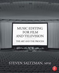 Title: Music Editing for Film and Television: The Art and the Process / Edition 1, Author: Steven Saltzman